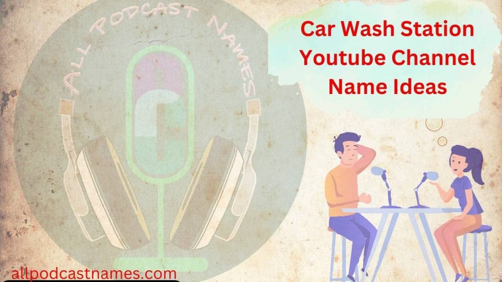 Car Wash Station Youtube Channel Name Ideas