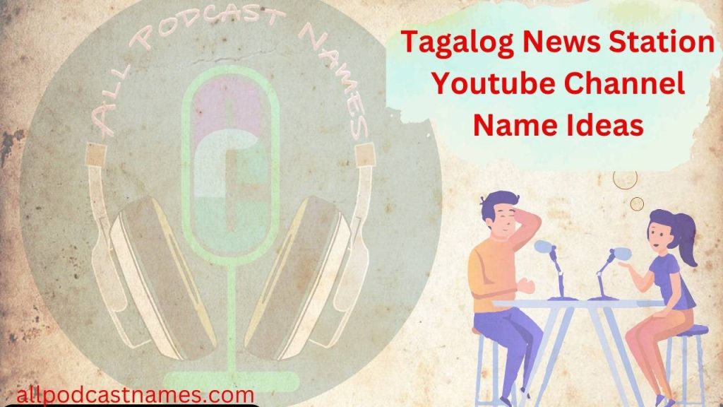 Tagalog News Station Youtube Channel Name Ideas