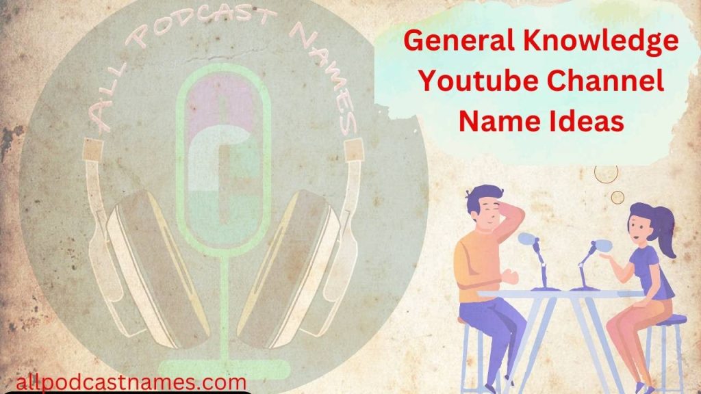 General Knowledge Youtube Channel Name Ideas