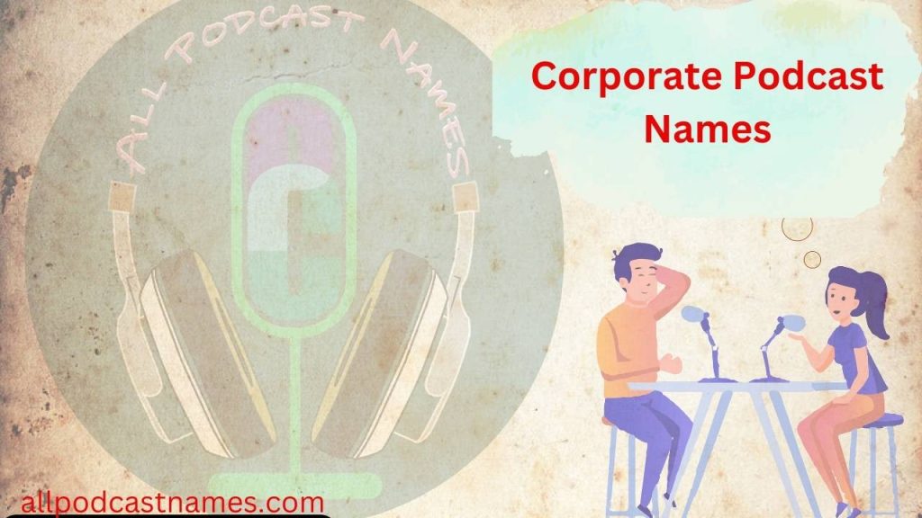 Corporate Podcast Names