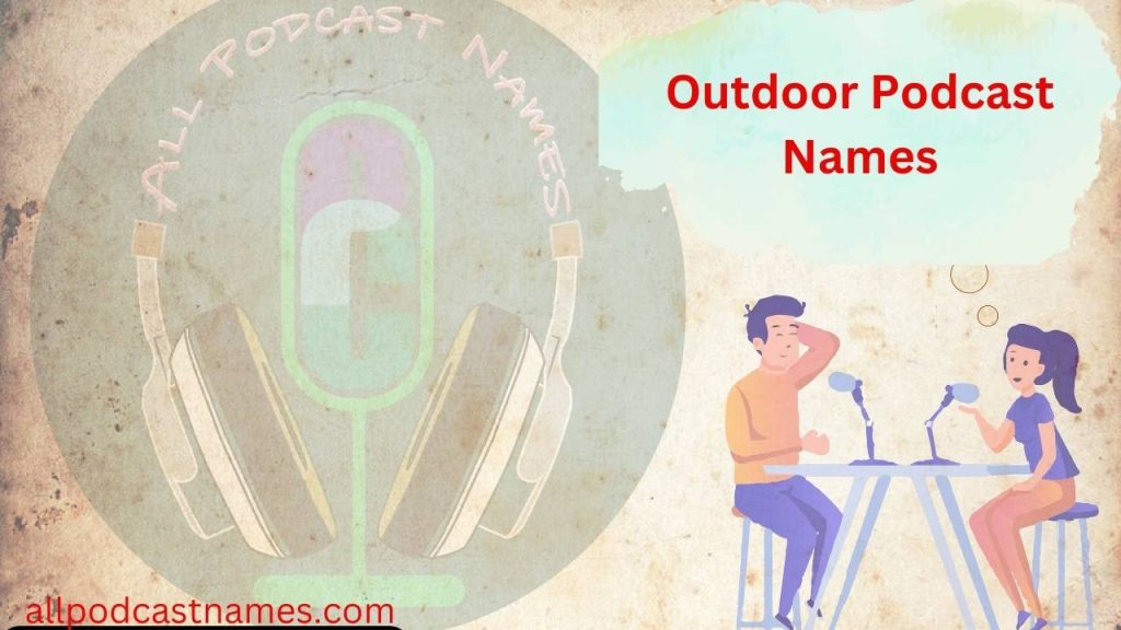 Outdoor Podcast Names
