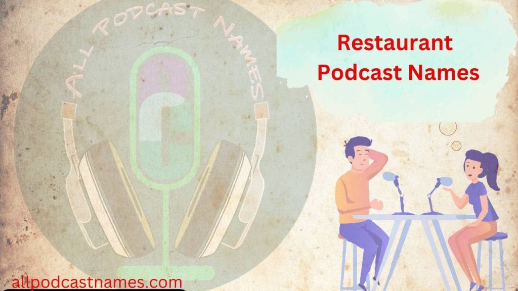 Restaurant Podcast Names